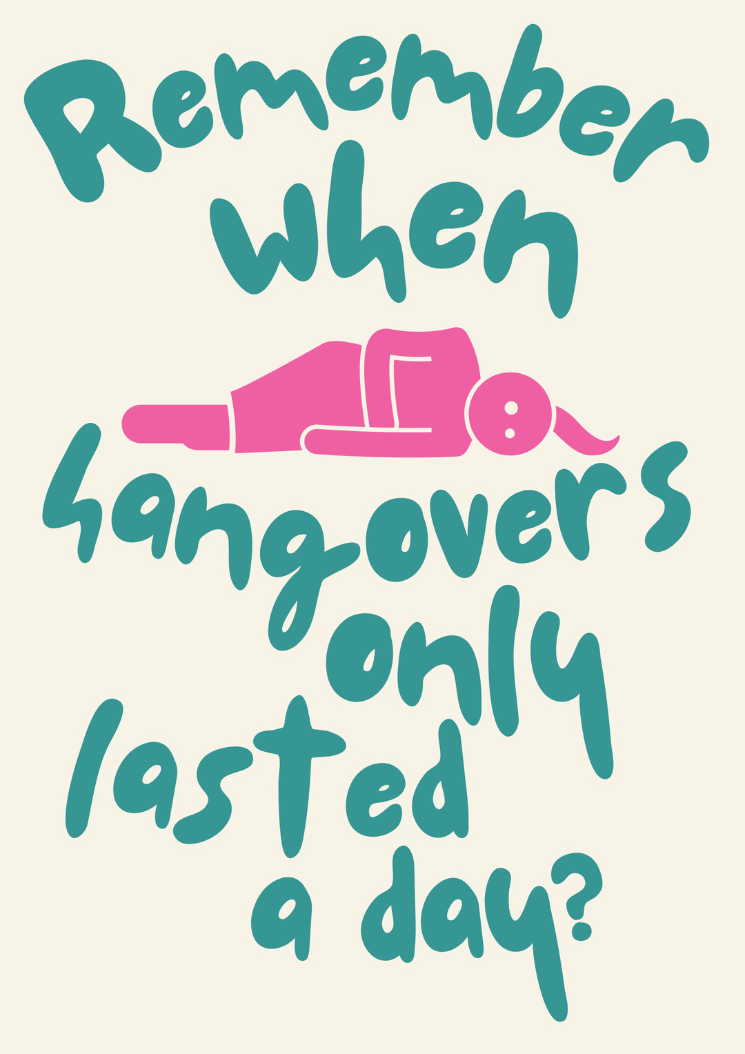 Remember when hangovers only lasted a day A6/5x7 card: Card Clasp (Plastic Free) / 5x7