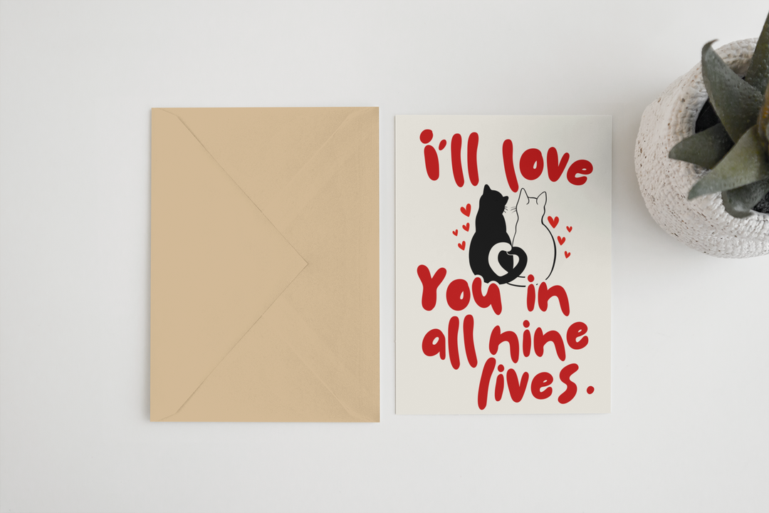 I’ll love you in all nine lives A6/5x7 card: Card Clasp (Plastic Free) / 5x7