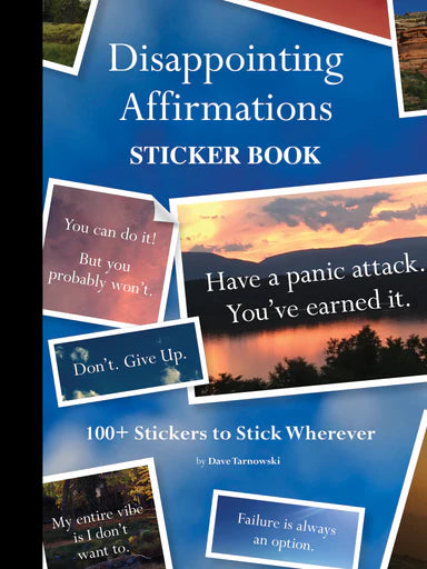 Disappointing Affirmations Sticker Book - 100+ Stickers to Stick Wherever
